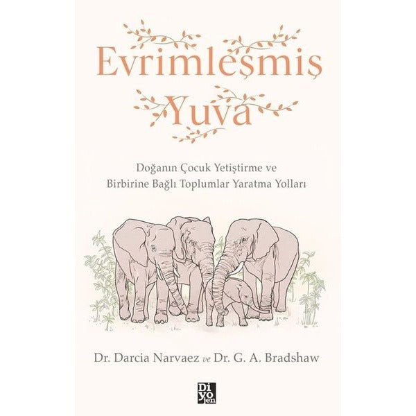 Evrimleşmiş Yuva - Doğanın Çocuk Geliştirme ve Birbirine Bağlı Toplumlar Yaratma Yolları | Diyojen Yayıncılık (İnce Kapak)