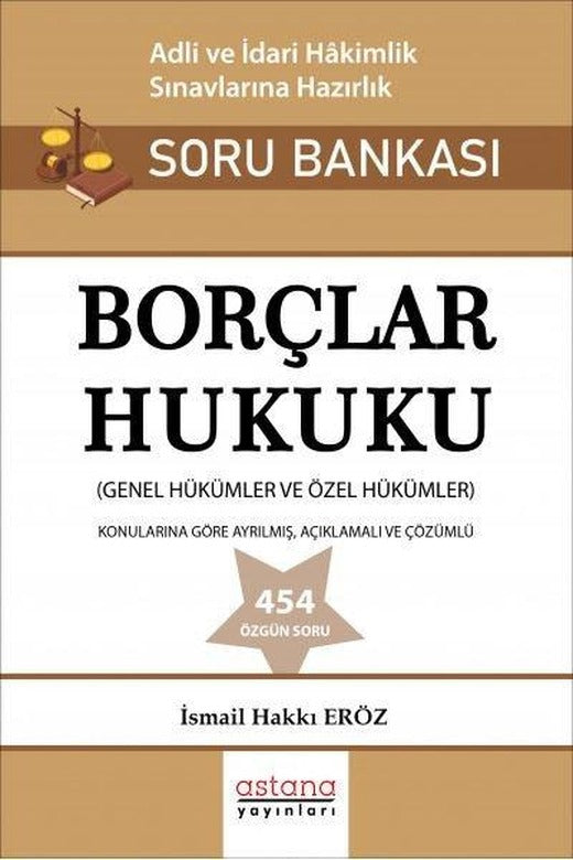 Borçlar Hukuku - Adli ve İdari Hakimlik Sınavı Soru Bankası | Astana Yayınları (İnce Kapak)