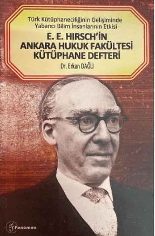 E. E. Hirsch'in Ankara Hukuk Fakültesi Kütüphane Defteri | Fenomen Yayıncılık (Ciltsiz)