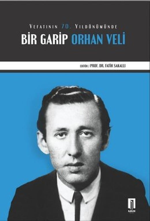 Vefatının 70. Yıldönümünde Bir Garip Orhan Veli | İlbilge Yayıncılık