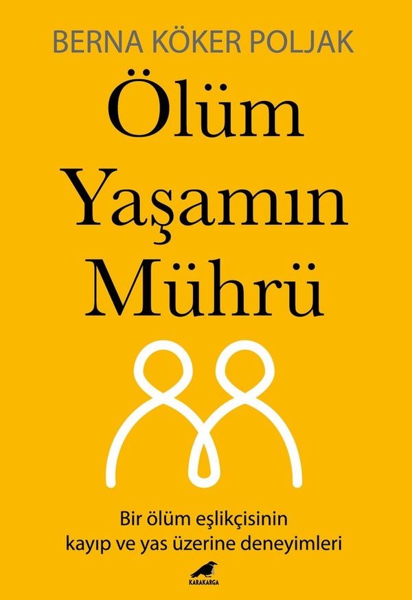 Ölüm Yaşamın Mührü | Karakarga Yayınları