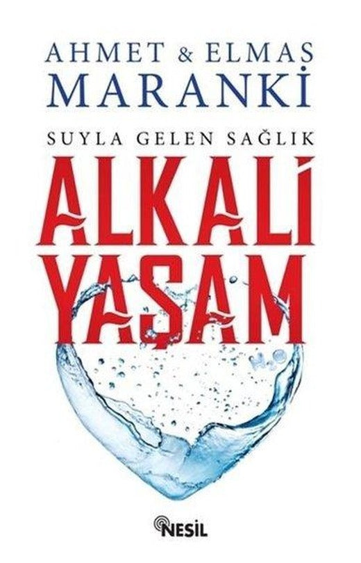 Alkali Yaşam - Suyla Gelen Sağlık | Nesil Yayınları - Sağlıklı Yaşam Dizisi (İnce Kapak)