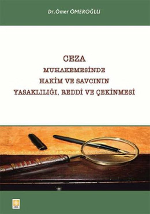 Ceza Muhakemesinde Hakim ve Savcının Yasaklılığı Reddi ve Çekinmesi | Ekin Basım Yayın (İnce Kapak)