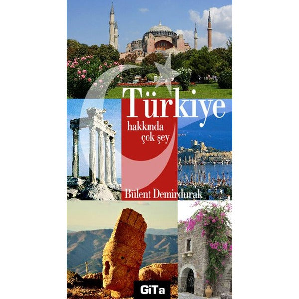 Türkiye Hakkında Çok Şey | Gita Yayınevi - Gezi - İzlenim Dizisi (İnce Kapak)