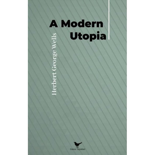 A Modern Utopia | Günce Yayınları (Ciltsiz)