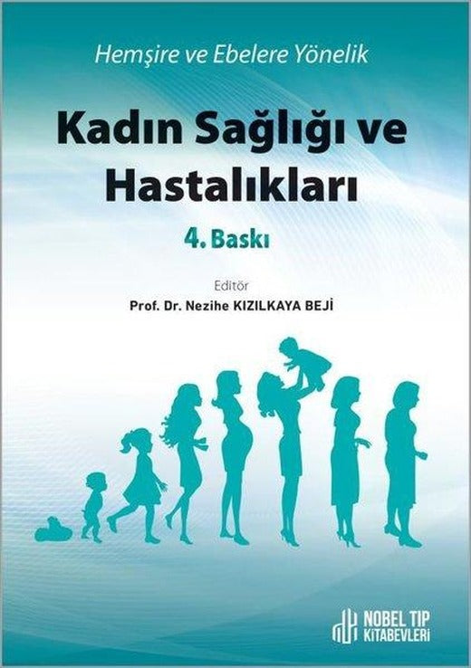Kadın Sağlığı ve Hastalıkları - Hemşire ve Ebelere Yönelik | Nobel Tıp Kitabevleri (İnce Kapak)