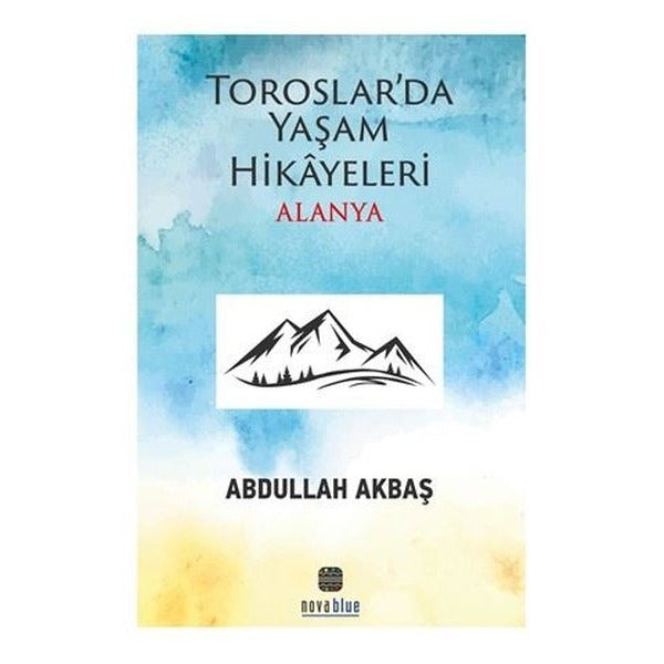 Toroslar'da Yaşam Hikayeleri - Alanya | Nova Blue (İnce Kapak)