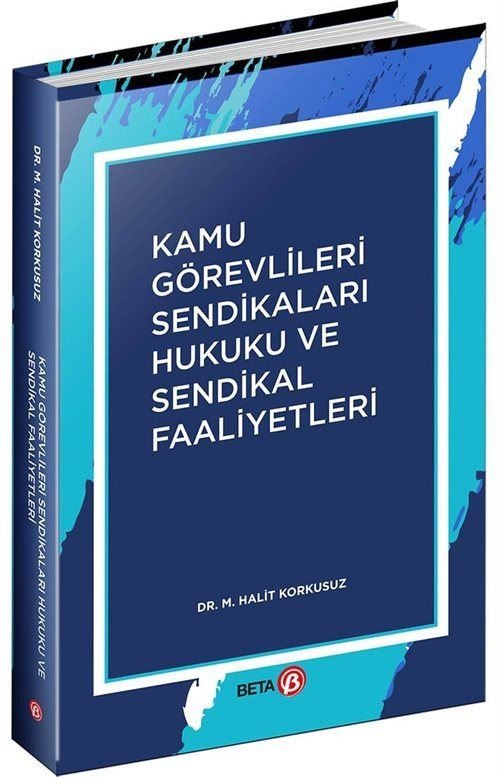Kamu Görevlileri Sendikaları Hukuku ve Sendikal Faaliyetler | Beta Yayınevi (Ciltsiz)