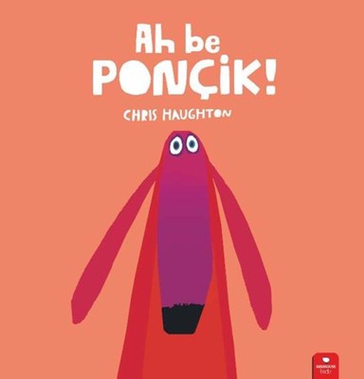 Ah be Ponçik! | Redhouse Kidz Yayınları