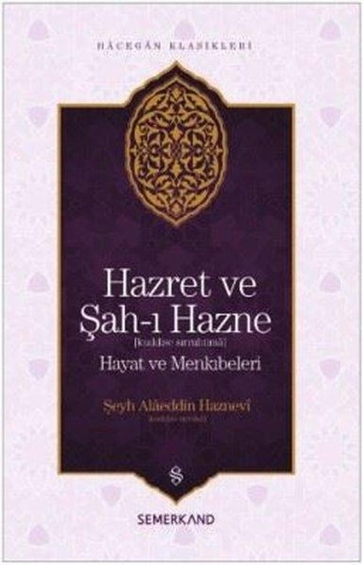Hazret ve Şah-ı Hazne-Hacegan Klasikleri | Semerkand Yayınları (İnce Kapak)