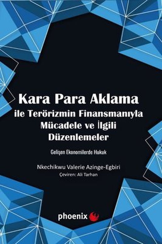 Kara Para Aklama İle Terörizmin Finansmanıyla Mücadele ve İlgili Düzenlemeler - Gelişen Ekonomilerde | Phoenix (İnce Kapak)