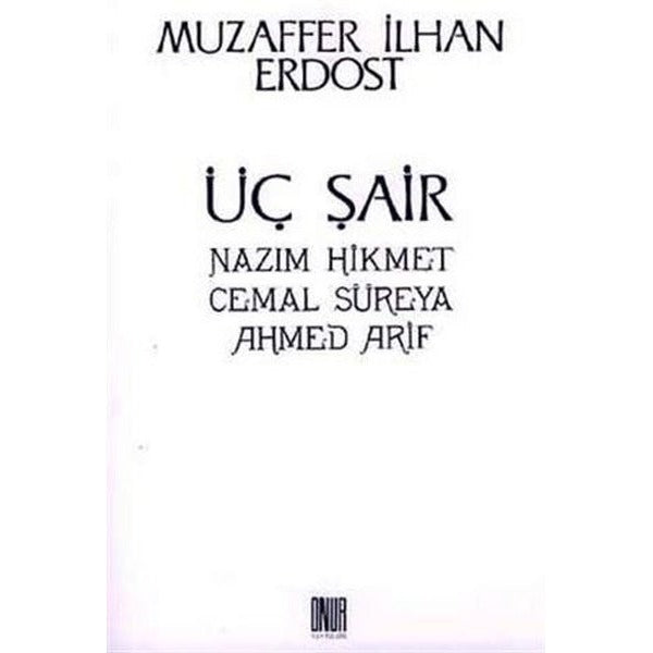 Üç Şair Nazım Hikmet Cemal Süreya Ahmed Arif | Sol ve Onur Yayınları (Ciltsiz)