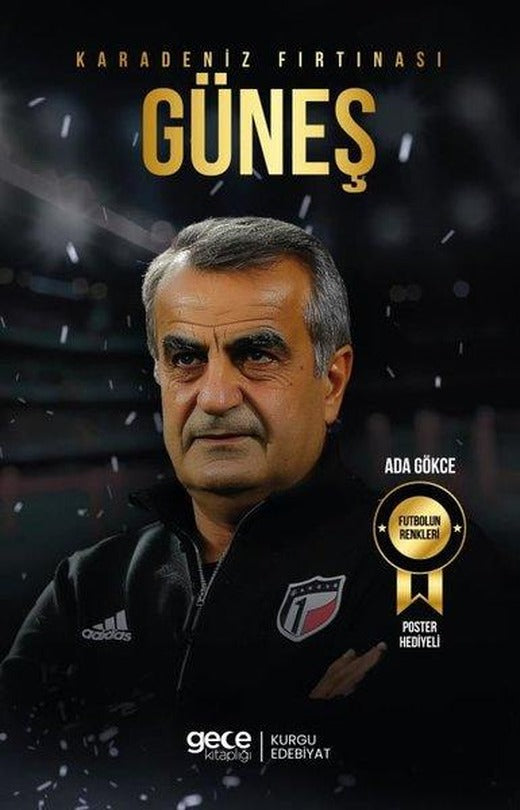 Karadeniz Fırtınası Şenol Güneş - Futbolun Renkleri - Poster Hediyeli | Gece Kitaplığı (İnce Kapak)