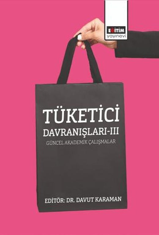 Tüketici Davranışları - III | Eğitim Yayınevi - Bilimsel Eserler (Ciltsiz)
