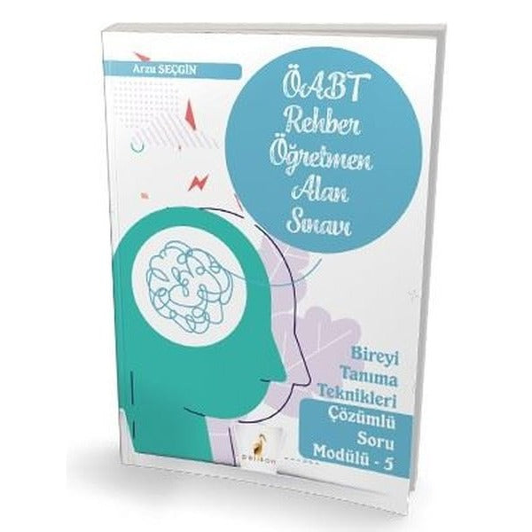 2021 ÖABT Rehber Öğretmenliği Alan Sınavı Bireyi Tanıma Teknikleri Çözümlü Soru Modülü 5 | Pelikan Yayınları (İnce Kapak)
