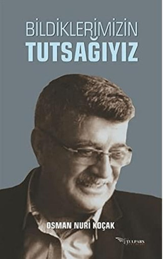 Bildiklerimizin Tutsağıyız | Tulpars Yayınevi (Ciltsiz)