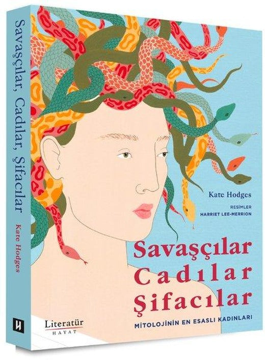 Savaşçılar, Cadılar, Şifacılar - Mitolojinin En Esaslı Kadınları | Literatür Hayat (Ciltli)