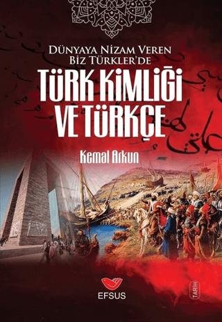 Dünyaya Nizam Veren Biz Türkler’de Türk Kimliği ve Türkçe | Efsus Yayınları (Ciltsiz) - Resim 1