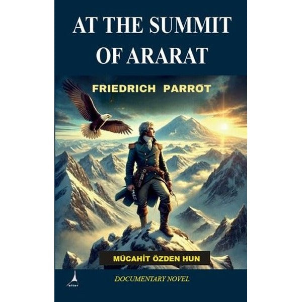 At Summit of Ararat Zirvesinde - Friedrich Parrot | Alter Yayınları (İnce Kapak)