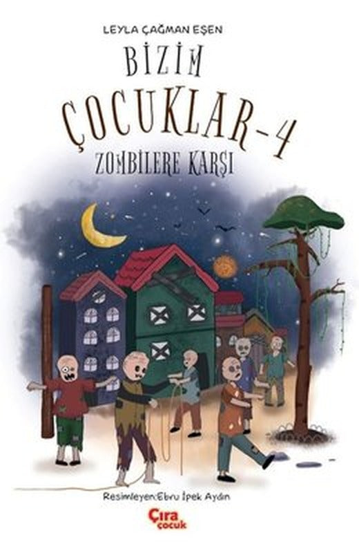 Bizim Çocuklar 4 - Zombilere Karşı | Çıra Çocuk Yayınları