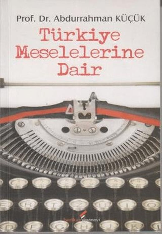 Türkiye Meselelerine Dair | Berikan Yayınevi (Ciltsiz)