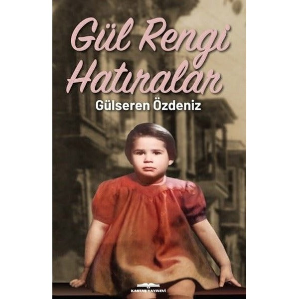 Gül Rengi Hatıralar | Kastaş Yayınları (İnce Kapak)