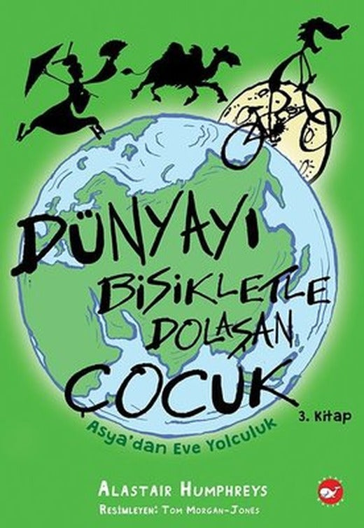 Dünya'yı Bisikletle Dolaşan Çocuk 3 - Asya'dan Eve Yolculuk | Beyaz Balina Yayınları