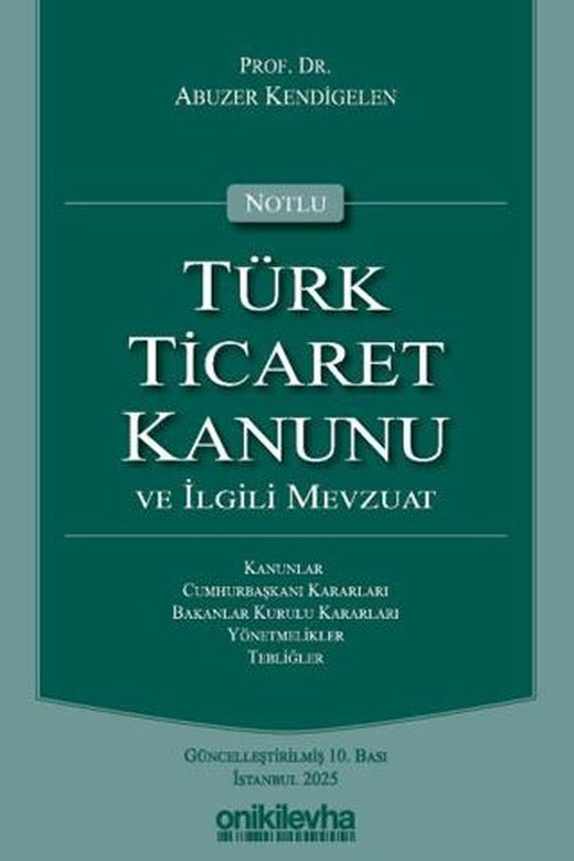 Notlu Türk Ticaret Kanunu ve İlgili Mevzuat