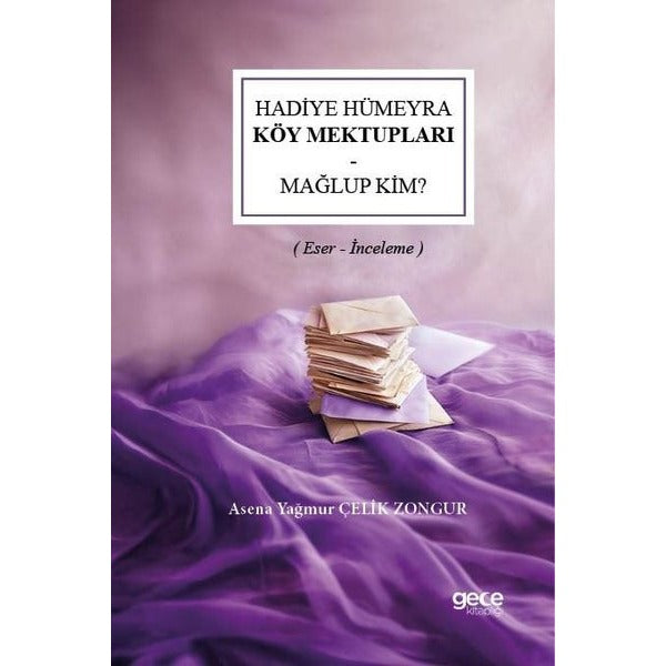 Hadiye Hümeyra Köy Mektupları - Mağlup Kim? | Gece Kitaplığı (İnce Kapak)