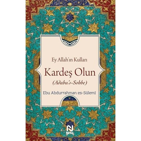 Ey Allah'ın Kulları Kardeş Olun | Nesil Yayınları (İnce Kapak)