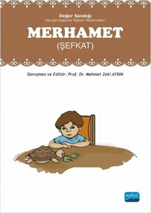 Merhamet (Şevkat)ı - Değer Sandığı | Nobel Akademik Yayıncılık (İnce Kapak)