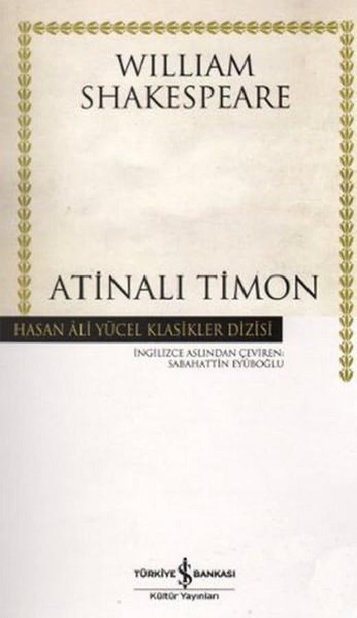 Atinalı Timon - Hasan Ali Yücel Klasikleri | İş Bankası Kültür Yayınları - Hasan Ali Yücel Klasikler Dizisi (İnce Kapak)