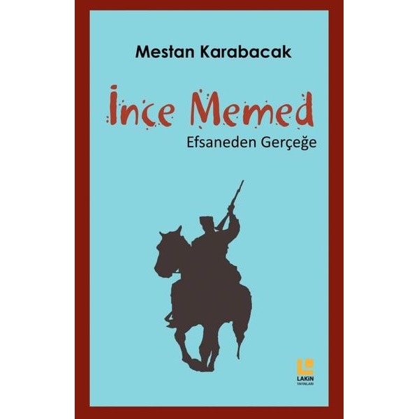 İnce Memed - Efsaneden Gerçeğe | Lakin Yayınevi (İnce Kapak)