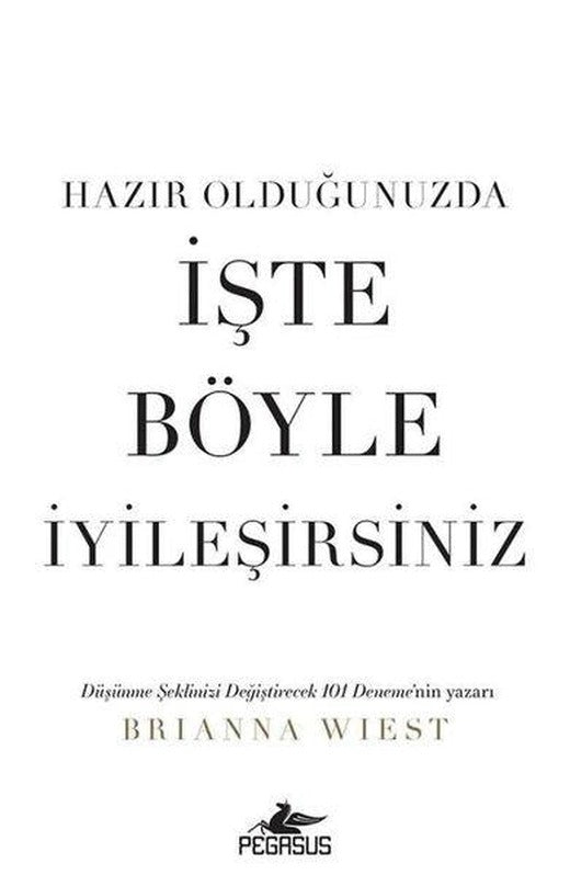 Hazır Olduğunuzda İşte Böyle İyileşirsiniz | Pegasus (İnce Kapak)