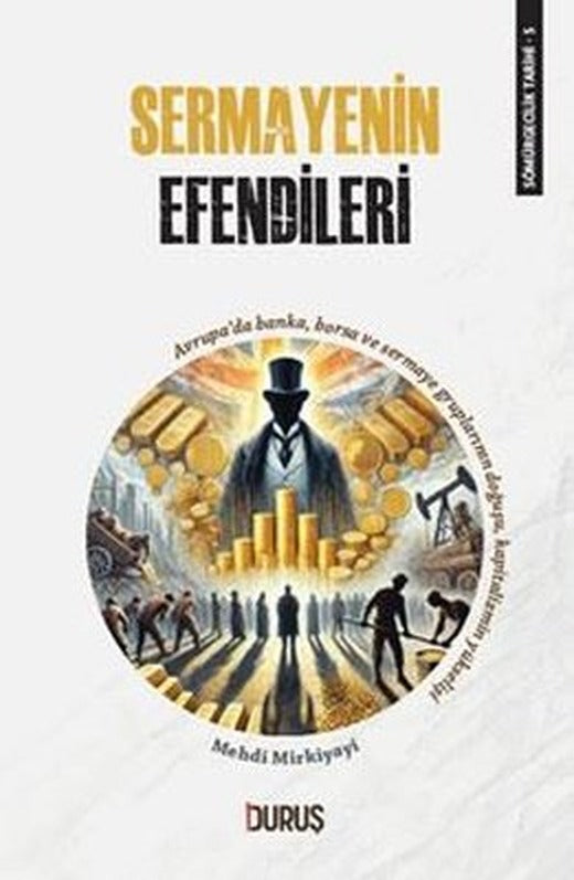 Sermayenin Efendileri - Sömürgecilik Tarihi 5 | Duruş Yayınları (İnce Kapak)
