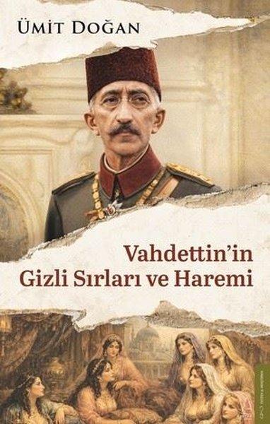 Vahdettin'in Gizli Sırları ve Haremi | Destek Yayınları (İnce Kapak) - Resim 1