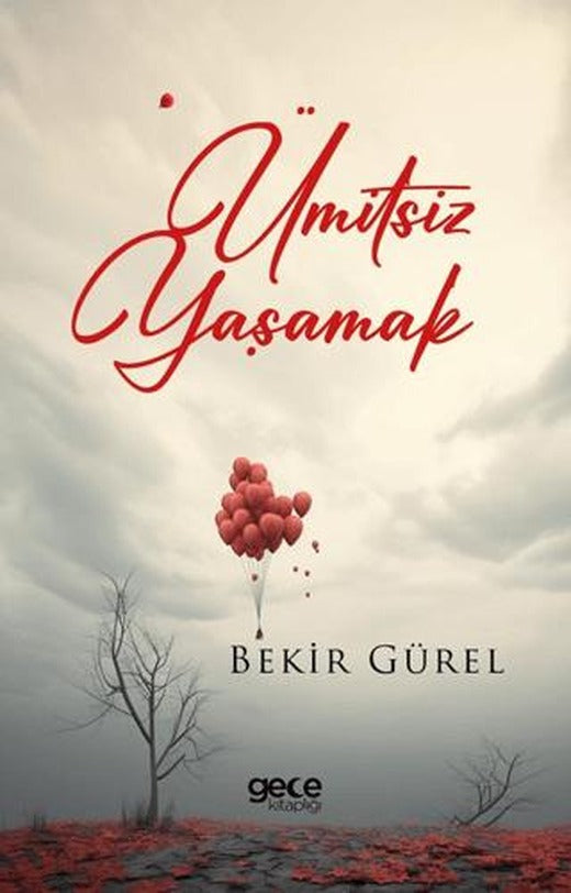 Ümitsiz Yaşamak | Gece Kitaplığı (Ciltsiz)