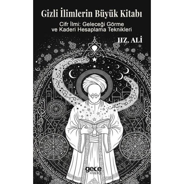 Gizli İlimlerin Büyük Kitabı - Cifir İlmi: Geleceği Görme ve Kaderi Hesaplama Teknikleri | Gece Kitaplığı (İnce Kapak)