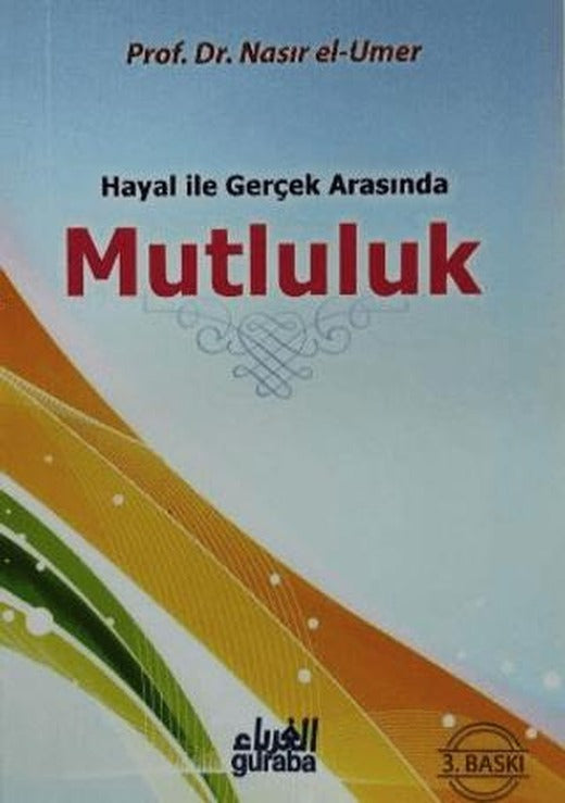 Hayal ile Gerçek Arasında Mutluluk | Guraba Yayınları (Ciltsiz)