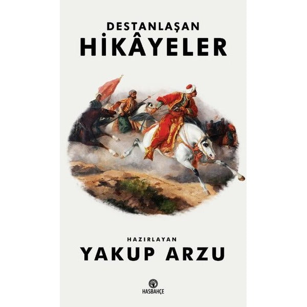 Destanlaşan Hikayeler | Hasbahçe