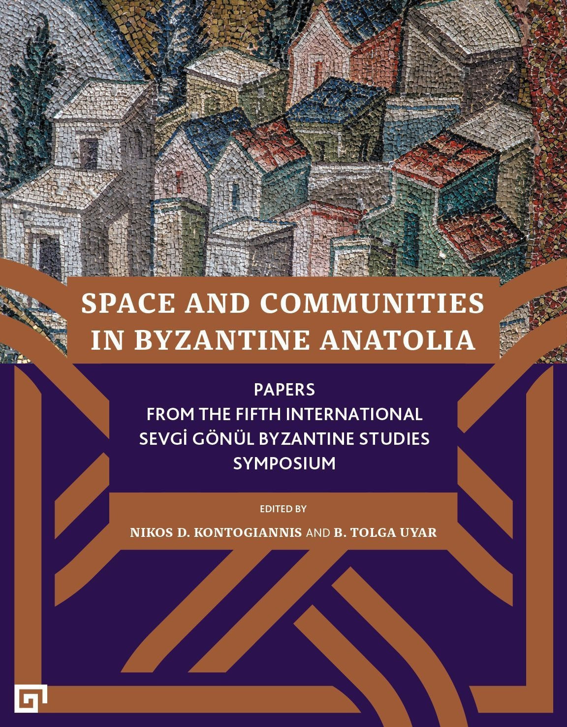 Space and Communities in Byzantine Anatolia | Koç Üniversitesi Yayınları (Ciltsiz)
