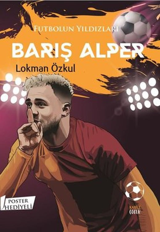 Futbolun Yıldızları: Barış Alper - Poster Hediyeli | Kabile Çocuk (İnce Kapak )