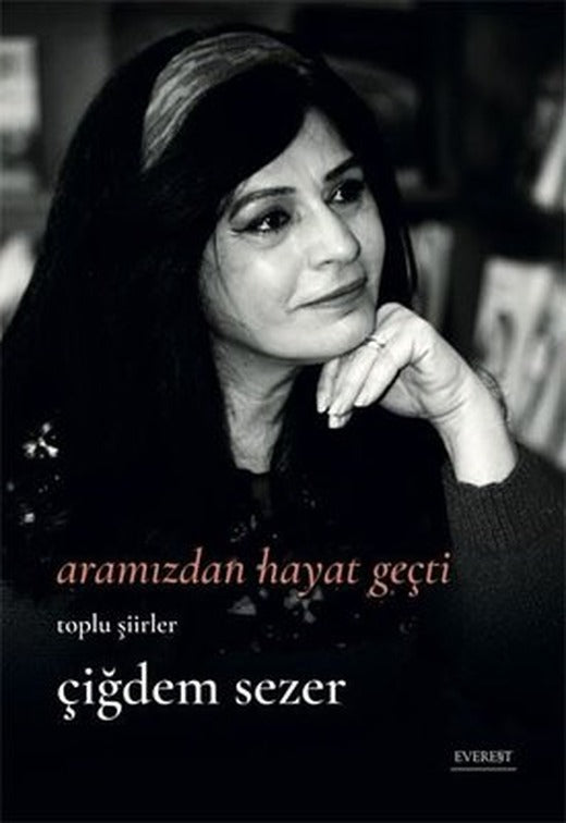 Aramızdan Hayat Geçti - Toplu Şiirler | Everest Yayınları
