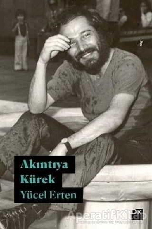 Akıntıya Kürek - Yücel Erten - Doğan Kitap | Doğan Kitap