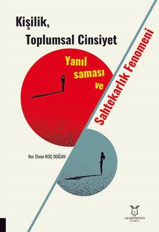 Kişilik, Toplumsal Cinsiyet Yanılsaması ve Sahtekarlık Fenomeni | Akademisyen Kitabevi (Ciltsiz)