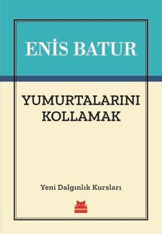 Yumurtalarını Kollamak-Yeni Dalgınlık Kursları | Kırmızı Kedi