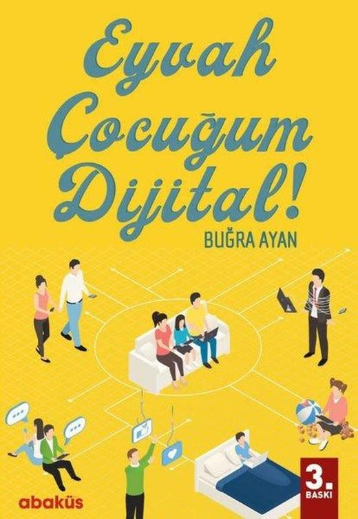 Eyvah Çocuğum Dijital! | Abaküs Kitap (İnce Kapak)
