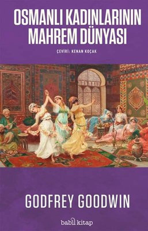 Osmanlı Kadınlarının Mahrem Dünyası | Babil Kitap