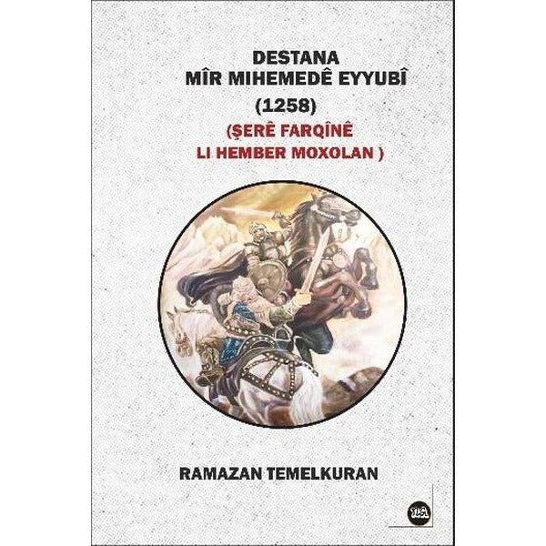 Destana Mir Mihemede Eyyubi 1258 - Şere Faqine Li Hember Moxolan | Na Yayınları
