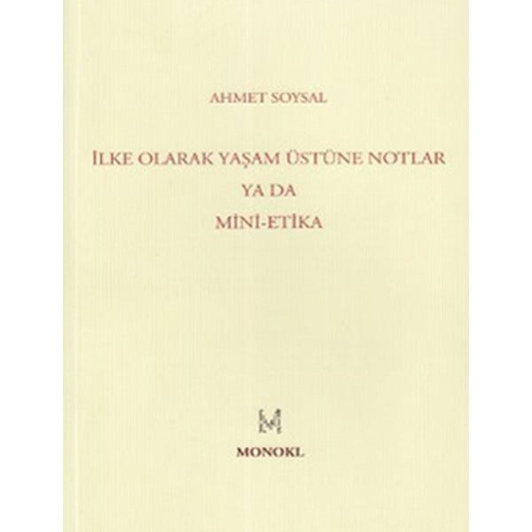 İlke Olarak Yaşam Üstüne Notlar | Monokl (İnce Kapak)